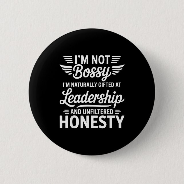 Not Bossy Leadership And Honesty Funny Saying Mens Button (Vorderseite)