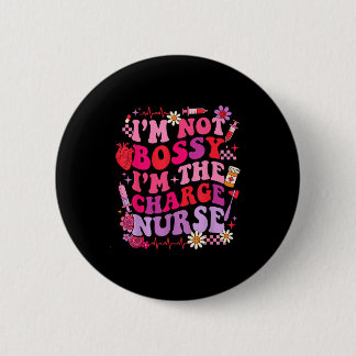 Not bossy the charge nurse retro valentine nursing button