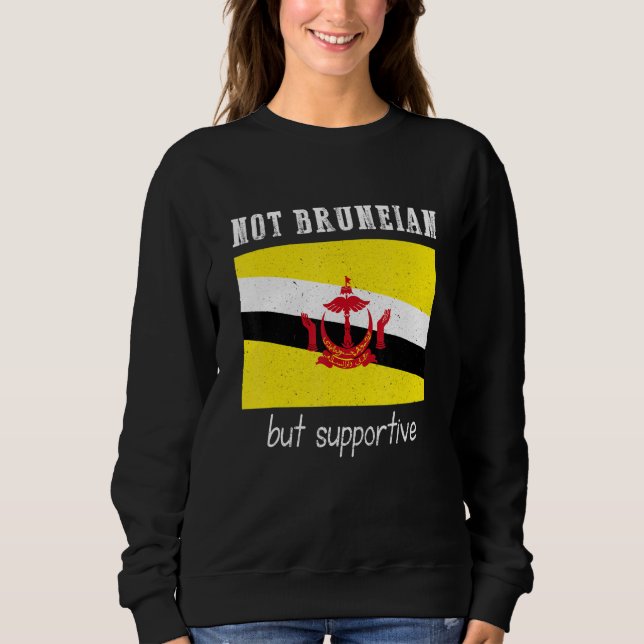 Not Bruneian But Supportive Brunei Sweatshirt (Vorderseite)
