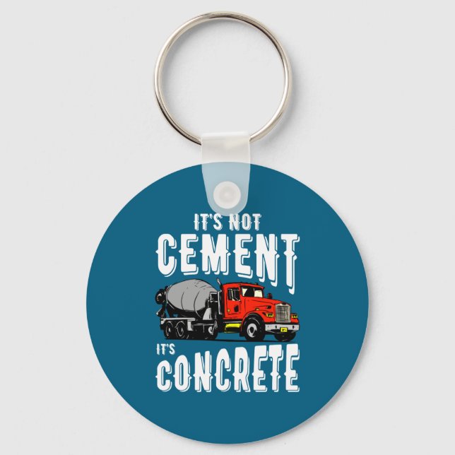 Not Cement Its Concrete Funny Concrete Mixer  Schlüsselanhänger (Vorderseite)