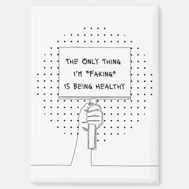 "Not Faking It" Invisible Illness Awareness Magnet (Vorderseite)