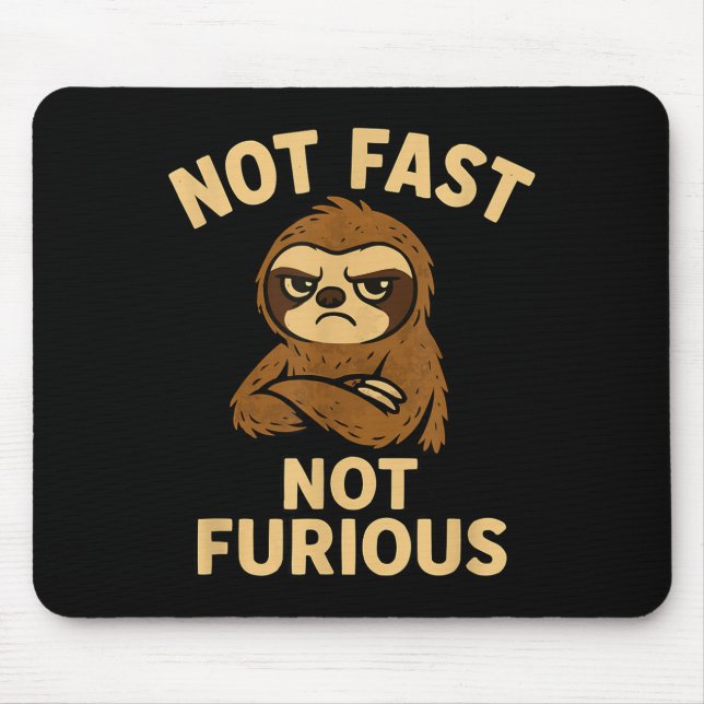 Not Fast Not Furious, Funny Sltoh  Mousepad (Vorne)