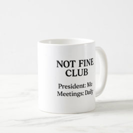 Not Fine Club - Café Mug