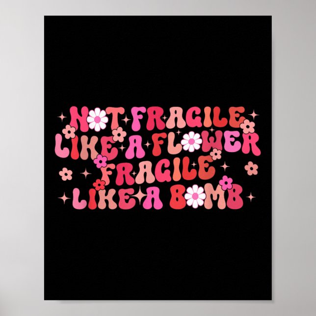 Not Fragile Like A Flower Fragile Like A Bomb Moti Poster (Vorne)