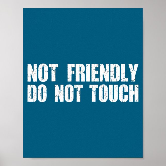 Not Friendly Don't Touch Funny Sarcastic Quote For Poster (Vorne)