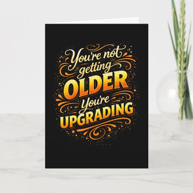 Not Getting Older Upgrading Funny Birthday  Karte (Vorderseite)