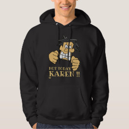 "NOT HEUTE KAREN" lustig wütender Mann Hoodie