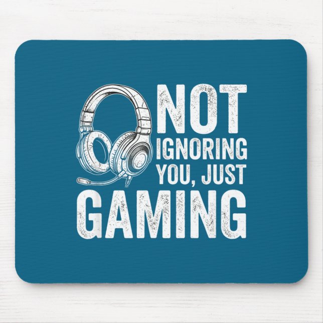 Not Ignoring You Gaming Headset Graphic Video Game Mousepad (Vorne)