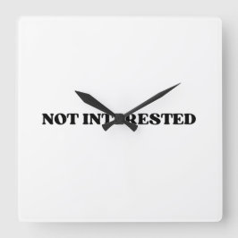 Not Interested Retro Typographic Square Wall Clock Quadratische Wanduhr