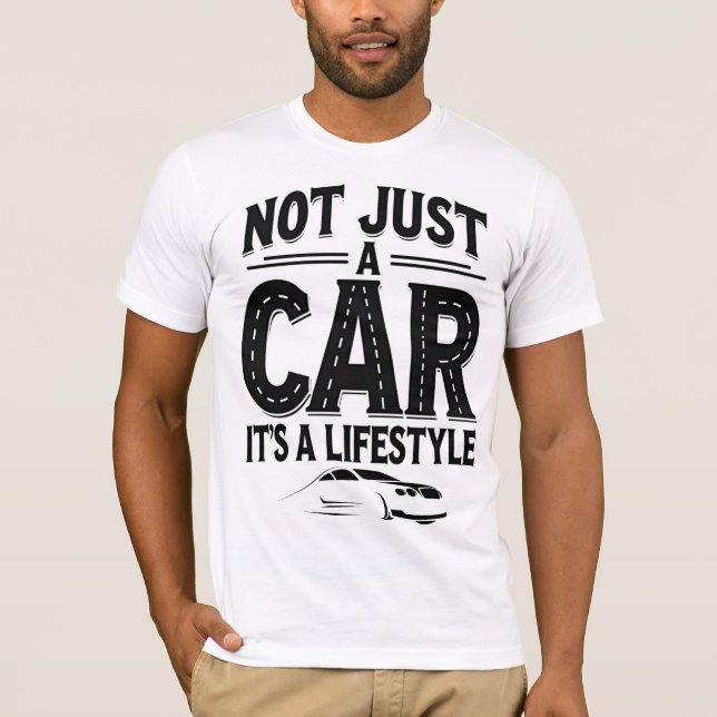 Not Just A Car, It's A Lifestyle T-Shirt (Vorderseite)