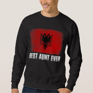 Not leidende Albanienflagge Beste Tante-Ever-Famil Sweatshirt