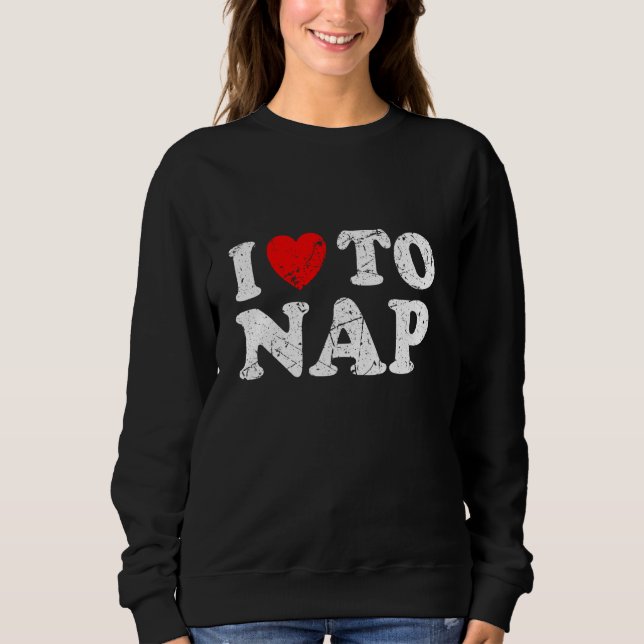 Not leidender Grunge abgenutzt Stil I Liebe zu Nic Sweatshirt (Vorderseite)