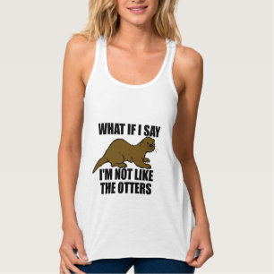 Not Like the Otters Tank Top