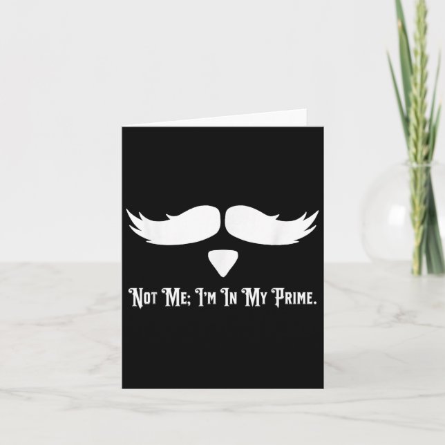 Not Me I'm In My Prime Quotes  Karte (Vorderseite)