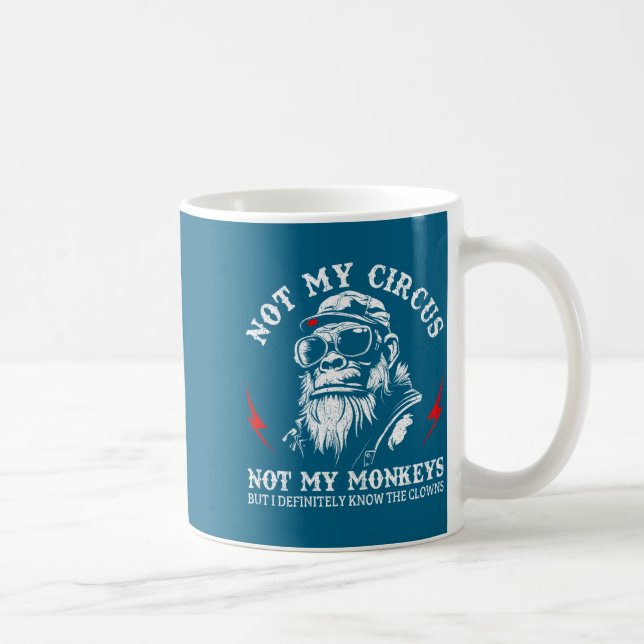 Not My Circus Not My Monkeys Funny Gorilla Saying  Kaffeetasse (Rechts)