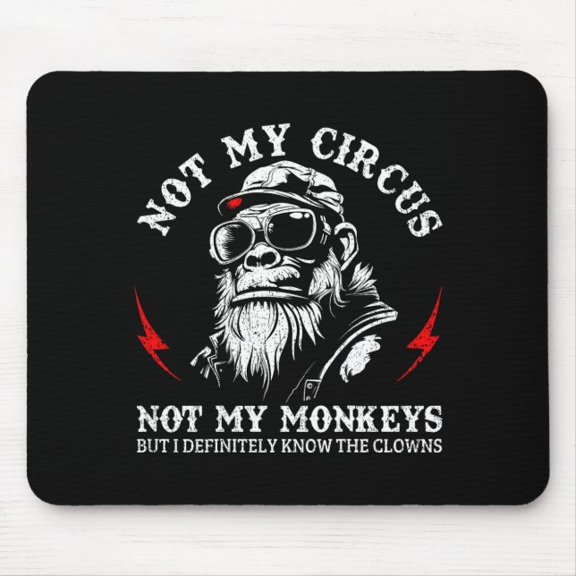 Not My Circus Not My Monkeys Funny Gorilla Saying  Mousepad (Vorne)