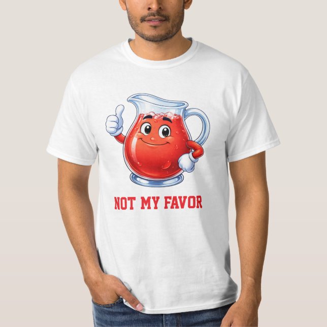 Not My Flavor of Kool Aid T-Shirt (Vorderseite)