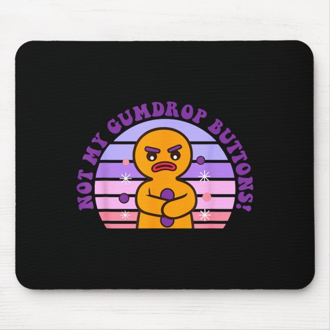 Not My Gumdrop Buttons Funny Design  Mousepad (Vorne)