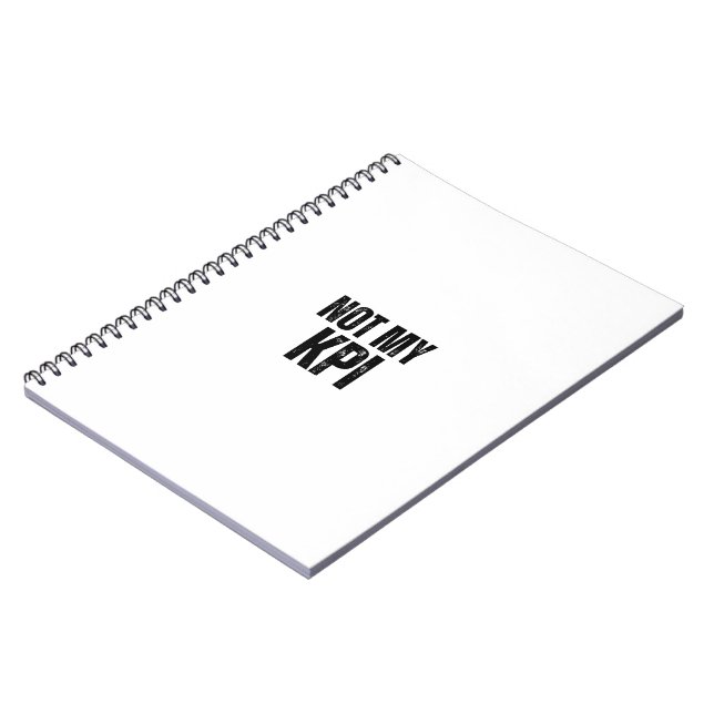 Not My KPI Sarcastic Corporate Slogan Notebook Notizblock (Linke Seite)