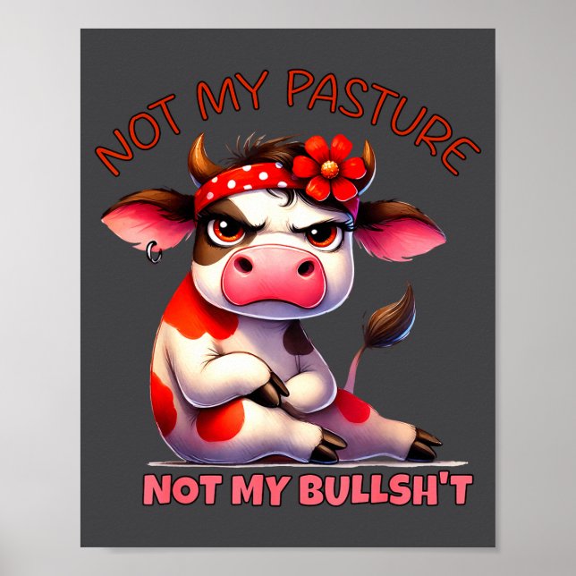 Not My Pasture Not My Bul Funny Cow Farm Saying Ad Poster (Vorne)