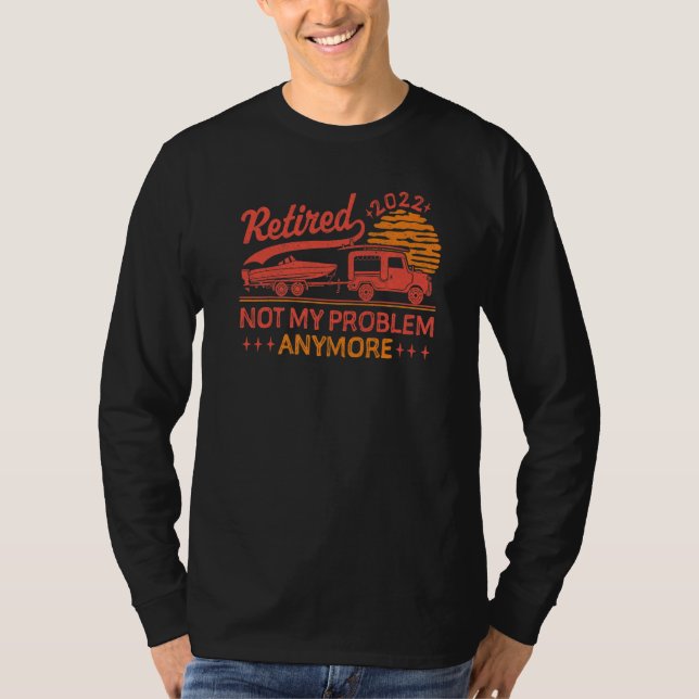 Not My Problem Anymore Retired 2022   T-Shirt (Vorderseite)