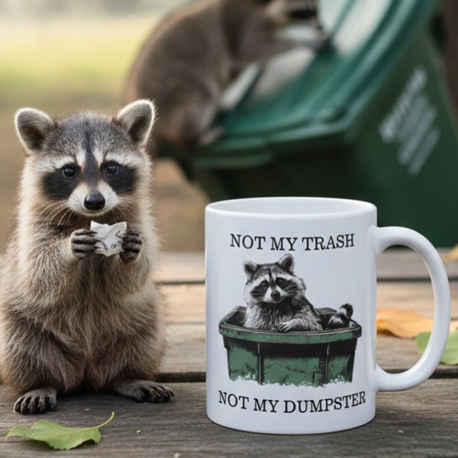 Not My Trash Not My Dumpster Raccoon Kaffeetasse (Von Creator hochgeladen)