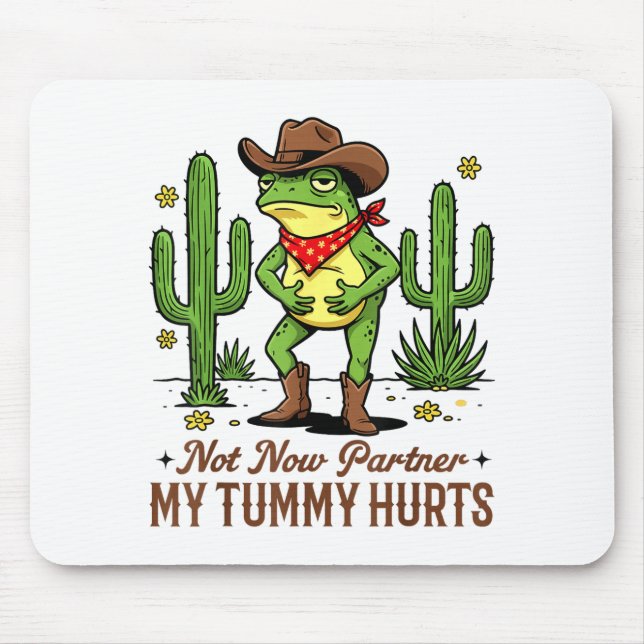 Not Now Partner My Tummy Hurts Funny Cowboy Frog M Mousepad (Vorne)