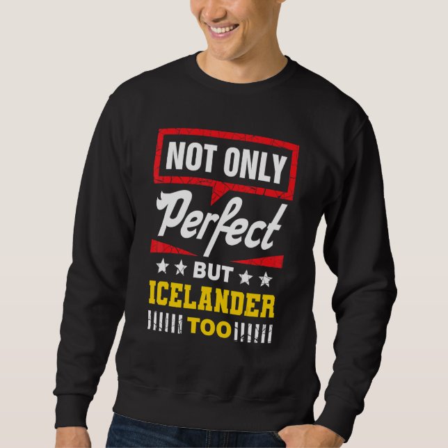 Not Only Perfect But Icelander Too   Icelandic Hum Sweatshirt (Vorderseite)