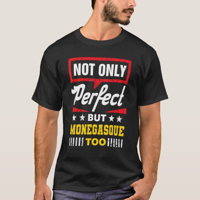 Not Only Perfect But Monegasque Too   Monaco Humor T-Shirt (Vorderseite)