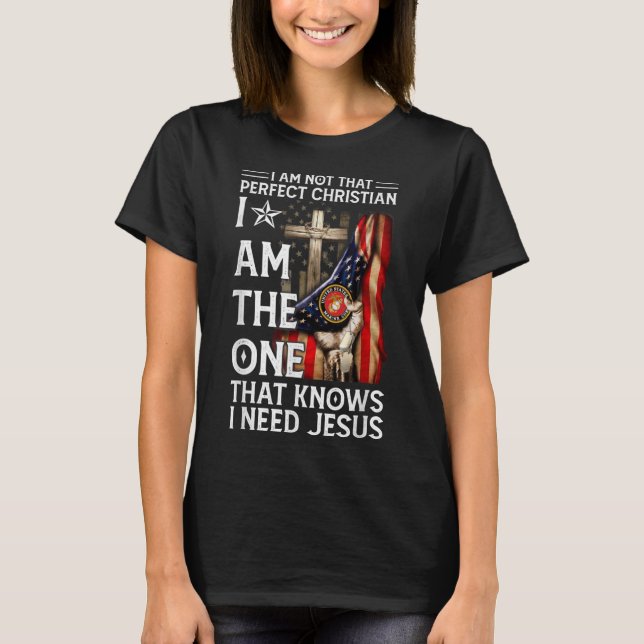 Not Perfect Christian But Knows I Need Jesus Ameri T-Shirt (Vorderseite)