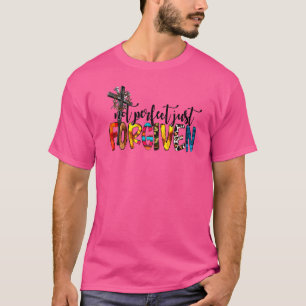 Not Perfekt Just Forgiven Cross Christian Faith Je T-Shirt