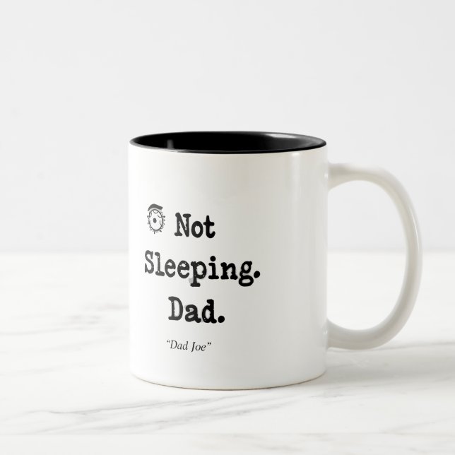 Not Sleeping Dad Mug – Funny Custom Gift Zweifarbige Tasse (Rechts)
