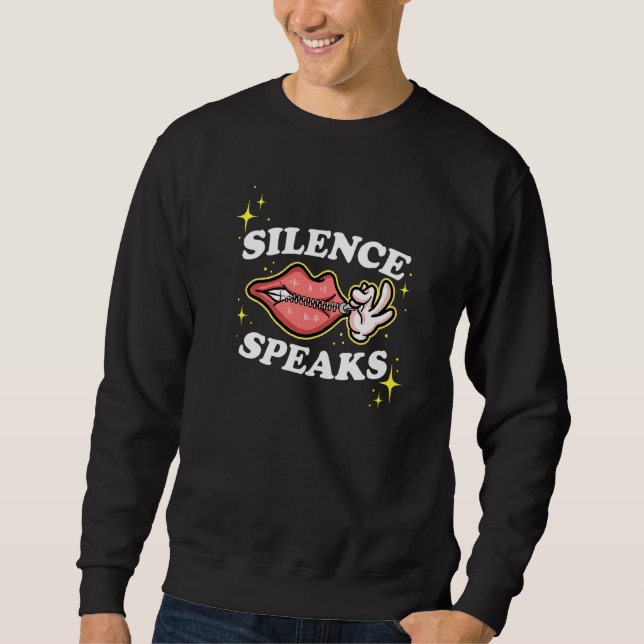 Not Speaking Lips Zipped Shut Silence Speaks   Sweatshirt (Vorderseite)