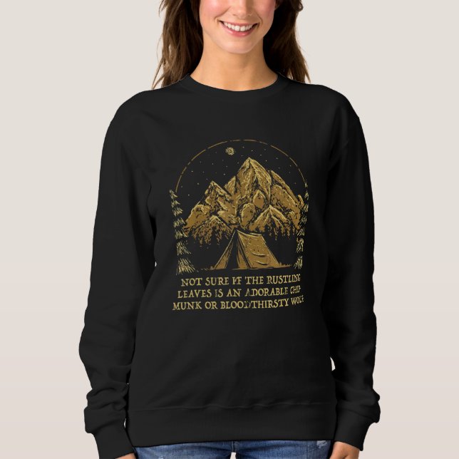 Not Sure if the Rustling Leaves Camping Sayings Ca Sweatshirt (Vorderseite)