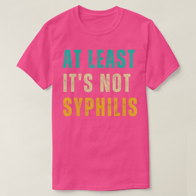 Not Syphilis Funny Post T-Shirt (Design vorne)