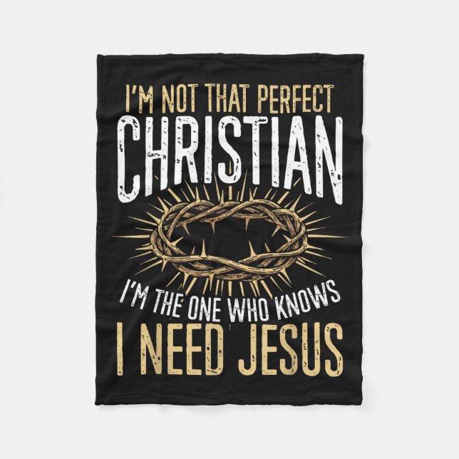 Not That Perfect Christian I Need Jesus Graphic  Fleecedecke (Vorderseite)