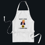 Not The D I Wanted Apron Schürze<br><div class="desc">Not The D I Wanted Apron</div>