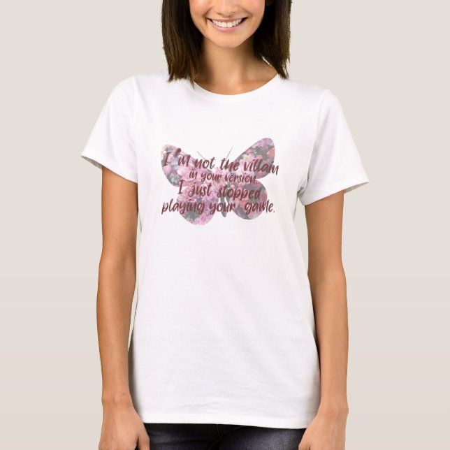Not the Villain” Butterfly Quote Tee (Vorderseite)