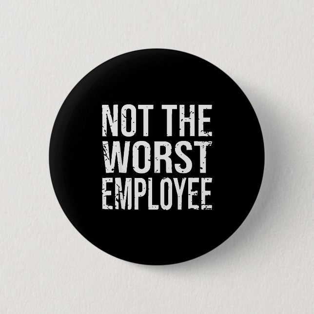 Not The Worst Employee Funny Sarcastic Work Office Button (Vorderseite)