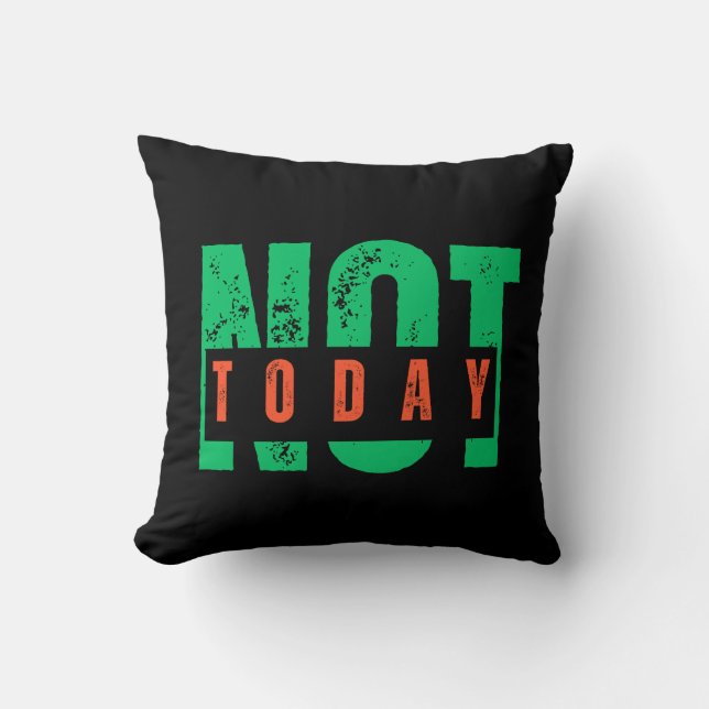 Not Today Bold Quote – Minimal Statement Decor Kissen (Vorderseite)