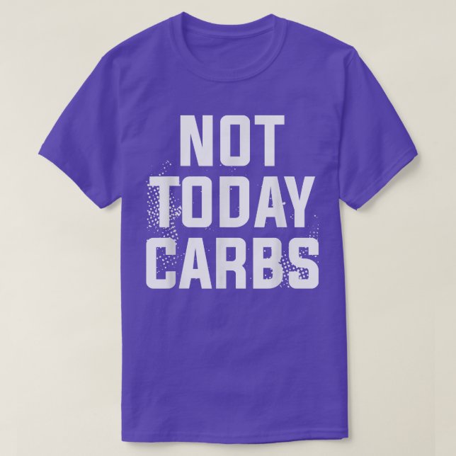 Not Today Carbs Surgery Weight Loss Workout  T-Shirt (Design vorne)