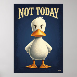 Not Today Duck – Funny Cartoon Character Art Poster
