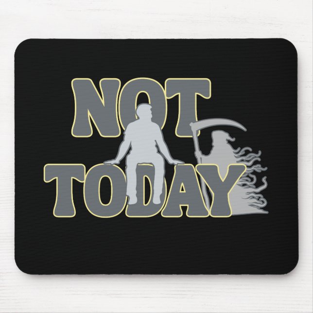 NOT TODAY – Funny Dark Humor Grim Reaper  Mousepad (Vorne)