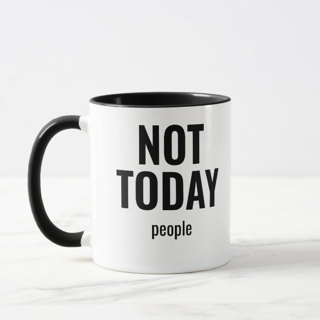 Not Today People Funny Tasse (Links)