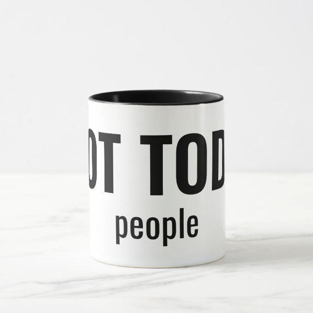 NOT TODAY - People Funny Typography Tasse (Zentrum)
