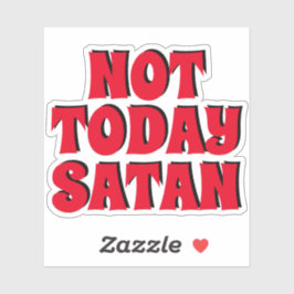Not Today Satan | Black and Red Contour Aufkleber