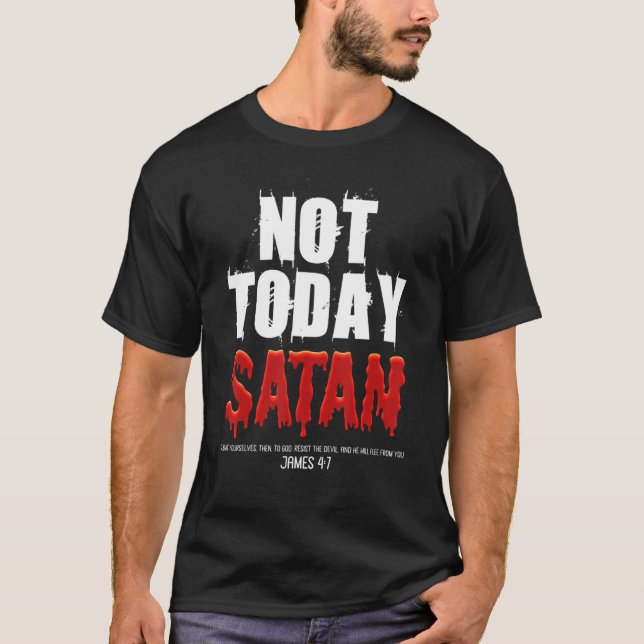 Not Today Satan Christian James 47 Jesus Believer  T-Shirt (Vorderseite)