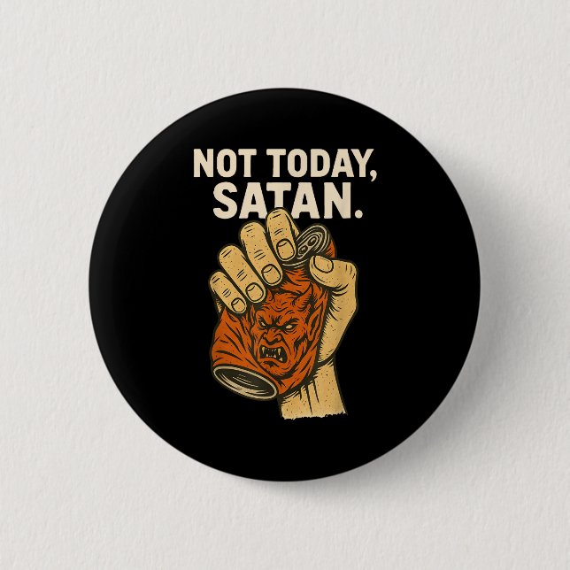 Not Today Satan Faith Christian Halloween Funny An Button (Vorderseite)