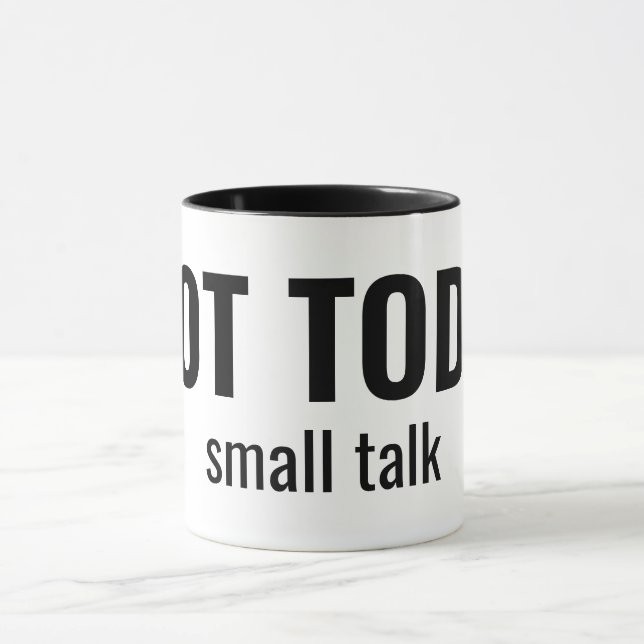 NOT TODAY - Small Talk Funny Typography Tasse (Zentrum)