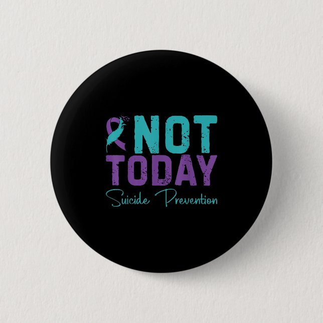 Not Today Suicide Prevention  Button (Vorderseite)
